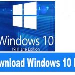 Windows 10 Lite Edition v11 Free Download - [Updated March 2020]