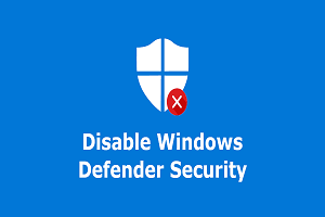 How to Disable Windows Defender on Windows 10